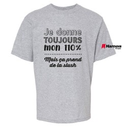 Tshirt (MC) ENFANTS - Je donne toujours mon 110%, mais ça prend de la slush