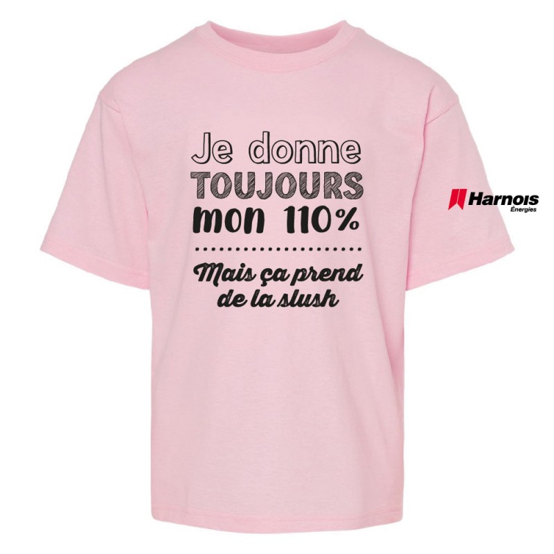 Tshirt (MC) ENFANTS - Je donne toujours mon 110%, mais ça prend de la slush