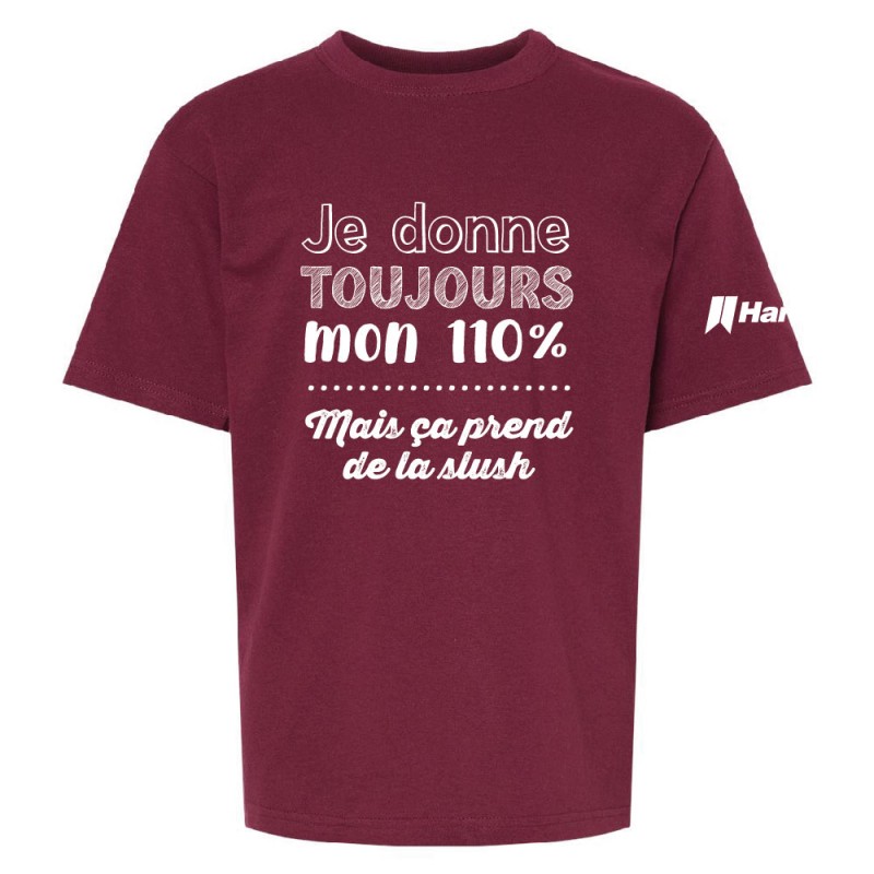 Tshirt (MC) ENFANTS - Je donne toujours mon 110%, mais ça prend de la slush
