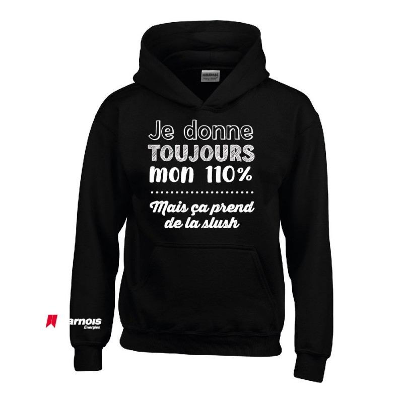 Hoodie ENFANTS - Je donne toujours mon 110%, mais ça prend de la slush