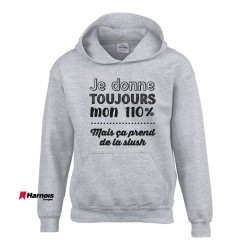 Hoodie ENFANTS - Je donne toujours mon 110%, mais ça prend de la slush