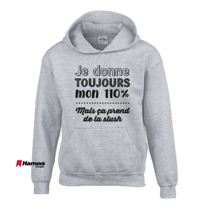 Hoodie ENFANTS - Je donne toujours mon 110%, mais ça prend de la slush