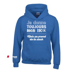 Hoodie ENFANTS - Je donne toujours mon 110%, mais ça prend de la slush
