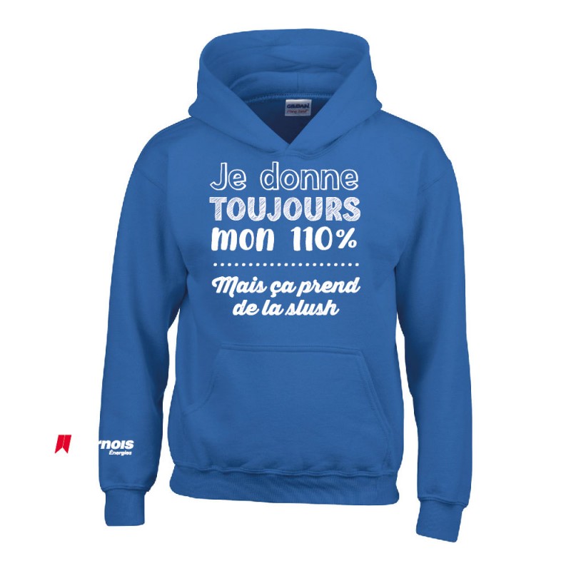 Hoodie ENFANTS - Je donne toujours mon 110%, mais ça prend de la slush