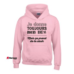 Hoodie ENFANTS - Je donne toujours mon 110%, mais ça prend de la slush