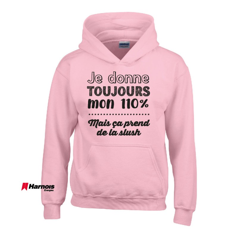 Hoodie ENFANTS - Je donne toujours mon 110%, mais ça prend de la slush