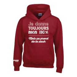 Hoodie ENFANTS - Je donne toujours mon 110%, mais ça prend de la slush