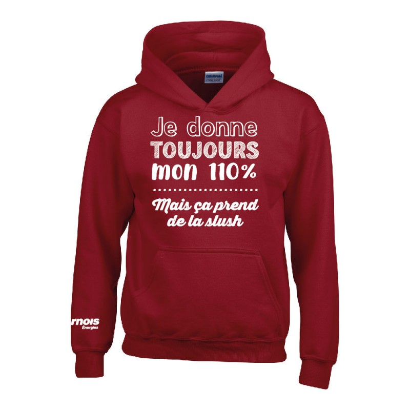 Hoodie ENFANTS - Je donne toujours mon 110%, mais ça prend de la slush