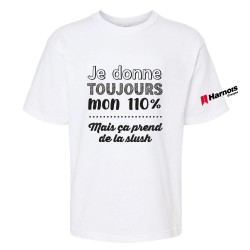 Tshirt (MC) ENFANTS - Je donne toujours mon 110%, mais ça prend de la slush