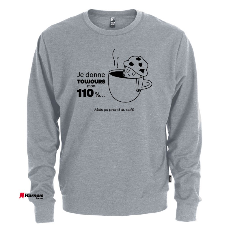 Chandail Crewneck Je donne toujours mon 110%, mais ça prend du café