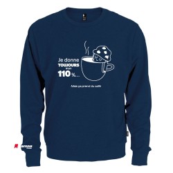 Chandail Crewneck Je donne toujours mon 110%, mais ça prend du café